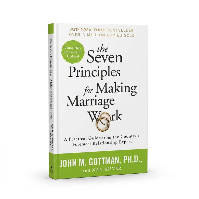 The Seven Principles for Making Marriage Work book by John M. Gottman, Ph.